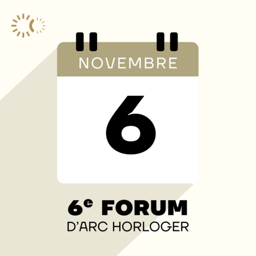 Le 6e Forum d'ARC HORLOGER se tiendra le 6 novembre à Tramelan 