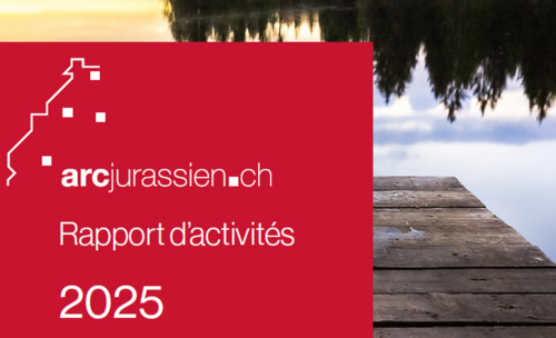 Le rapport d'activités 2025 d'arcjurassien.ch est disponible